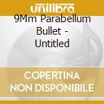 9Mm Parabellum Bullet - Untitled cd