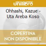 Ohhashi, Kazue - Uta Areba Koso cd