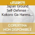 Japan Ground Self-Defense - Kokoro Ga Hareru Uta cd