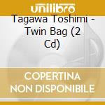 Tagawa Toshimi - Twin Bag (2 Cd) cd