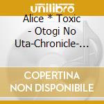 Alice * Toxic - Otogi No Uta-Chronicle- Happy Unb   Hday cd
