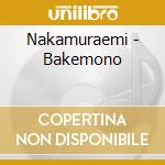 Nakamuraemi - Bakemono cd