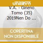 V.A. - Gineno Tomo (35) 2019Nen Do         Ppon Columbia Ginei Concours Yuushuu cd