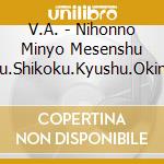 V.A. - Nihonno Minyo Mesenshu Hugoku.Shikoku.Kyushu.Okinawa Hen- (2 Cd) cd