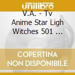 V.A. - Tv Anime Star Ligh Witches 501      Sshin Shimasu!]Ending Theme Collecti cd