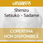Shimizu Setsuko - Sadame cd