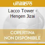 Lacco Tower - Hengen Jizai cd