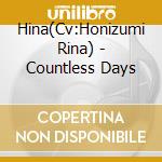 Hina(Cv:Honizumi Rina) - Countless Days cd