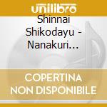 Shinnai Shikodayu - Nanakuri Momijigari/Tabi Neko Fuutaro cd