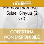 Momosumomosu - Suisei Ginyuu (2 Cd) cd