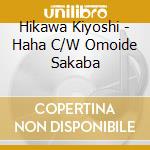 Hikawa Kiyoshi - Haha C/W Omoide Sakaba cd