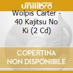 Wolpis Carter - 40 Kajitsu No Ki (2 Cd) cd