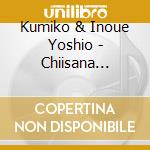 Kumiko & Inoue Yoshio - Chiisana Te/Kizuna cd