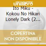 Ito Miku - Kokou No Hikari Lonely Dark (2 Cd) cd