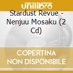 Stardust Revue - Nenjuu Mosaku (2 Cd) cd