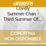 Lovely Summer-Chan - Third Summer Of Love cd