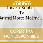Tanaka Kouhei - Tv Anime[Motto!Majime Ni Fumajime Kaiketsu Zorori]Original Soundtrack Vo (2 Cd) cd
