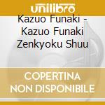 Kazuo Funaki - Kazuo Funaki Zenkyoku Shuu cd