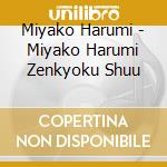 Miyako Harumi - Miyako Harumi Zenkyoku Shuu cd