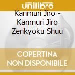 Kanmuri Jiro - Kanmuri Jiro Zenkyoku Shuu cd