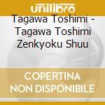 Tagawa Toshimi - Tagawa Toshimi Zenkyoku Shuu cd