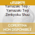 Yamazaki Teiji - Yamazaki Teiji Zenkyoku Shuu cd