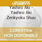 Yashiro Aki - Yashiro Aki Zenkyoku Shuu cd