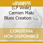 (LP Vinile) Carmen Maki Blues Creation - Carmen Maki Blues Creation vinile