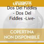 Dos Del Fiddles - Dos Del Fiddles -Live- cd