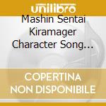 Mashin Sentai Kiramager Character Song Album cd