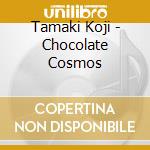 Tamaki Koji - Chocolate Cosmos cd