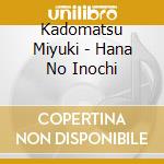 Kadomatsu Miyuki - Hana No Inochi cd