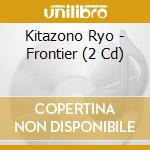 Kitazono Ryo - Frontier (2 Cd) cd