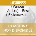 (Various Artists) - Best Of Shouwa 1 Oka Wo Koete cd