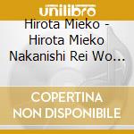 Hirota Mieko - Hirota Mieko Nakanishi Rei Wo Utau-Ningyou No Ie cd