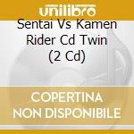 Sentai Vs Kamen Rider Cd Twin (2 Cd) cd