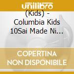(Kids) - Columbia Kids 10Sai Made Ni Minitsuketai!Eigo No Uta (2 Cd) cd