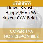 Hikawa Kiyoshi - Happy!/Mori Wo Nukete C/W Boku To Watashi No 1 Page cd