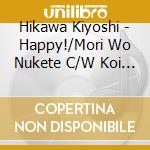 Hikawa Kiyoshi - Happy!/Mori Wo Nukete C/W Koi Ha Bun Bun cd