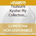 Tsutsumi Kyohei My Collection Senkyoku:Tablet Jun cd
