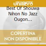 Best Of Shouwa Nihon No Jazz Ougon Jidai-Swing Bebop Big Band- cd