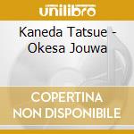 Kaneda Tatsue - Okesa Jouwa cd