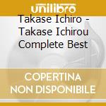 Takase Ichiro - Takase Ichirou Complete Best cd
