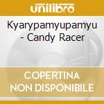 Kyarypamyupamyu - Candy Racer cd