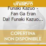 Funaki Kazuo - Fan Ga Eran Da! Funaki Kazuo Best Selection 50 (3 Cd) cd