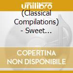 (Classical Compilations) - Sweet Classic-Kokoro Wo Uruosu Love Songs- (2 Cd) cd musicale