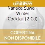 Nanaka Suwa - Winter Cocktail (2 Cd) cd