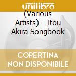 (Various Artists) - Itou Akira Songbook cd