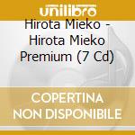 Hirota Mieko - Hirota Mieko Premium (7 Cd) cd musicale