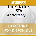 The Pinballs - 15Th Anniversary Oneman'Go Back To Zero' cd